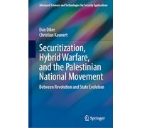 Securitization, Hybrid Warfare, and the Palestinian National Movement: Between Revolution and State Evolution