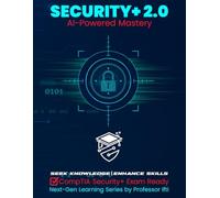 Security+ 2.0 | AI-Powered Mastery: CompTIA Security+ Exam Ready