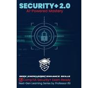 Security+ 2.0 | AI-Powered Mastery: CompTIA Security+ Exam Ready
