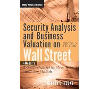 Security Analysis and Business Valuation on Wall Street: A Comprehensive Guide to Today's Valuation Methods