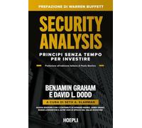 SECURITY ANALYSIS. PRINCIPI SENZA TEMPO PER INVESTIRE - GRAHAM BENJAMIN, DODD