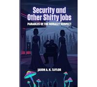 Security and Other Shitty Jobs: Parables of the Morally Suspect
