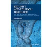 Security and Political Discourse: How Does the Naming of Challenges As a Security Issue Determine Political Practice?