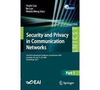Security and Privacy in Communication Networks: 22nd EAI International Conference, SecureComm 2026, Lancaster, UK, July 21-24, 2026, Proceedings, Part I