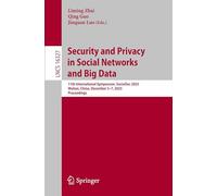 Security and Privacy in Social Networks and Big Data: 11th International Symposium, SocialSec 2025, Wuhan, China, December 5-7, 2025, Proceedings