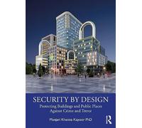 Security by Design: Protecting Buildings and Public Places Against Crime and Terror