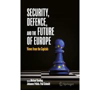 Security, Defence, and the Future of Europe: Views from the Capitals