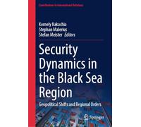 Security Dynamics in the Black Sea Region: Geopolitical Shifts and Regional Orders