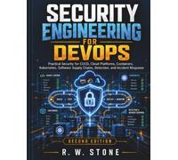 Security Engineering for DevOps: Practical Security for CI/CD, Cloud Platforms, Containers, Kubernetes, Software Supply Chains, Detection, and Incident Response