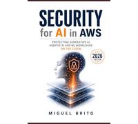 Security for AI in AWS: A Practical Guide from IAM to Agentic Guardrails