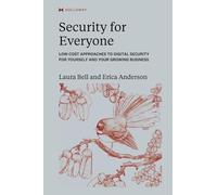 Security for Everyone: Low-cost approaches to digital security for yourself and your growing business