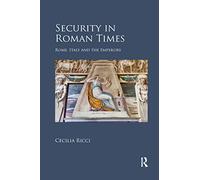 Security in Roman Times: Rome, Italy and the Emperors