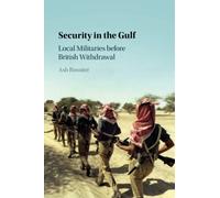 Security in the Gulf: Local Militaries before British Withdrawal