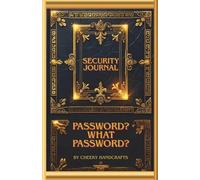 Security Journal Password? What Password?: Password Keeper with Notes Section, Secure and Playful Design