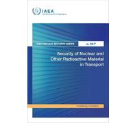 Security of Nuclear and Other Radioactive Material in Transport: 46-T (IAEA Nuclear Security Series 46-T)