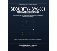 Security+ SY0-801: 300 Practice Questions: The Unofficial Exam Prep Workbook for CompTIA Security+ (V8) With 300 Original Practice Questions