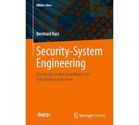 Security-System Engineering: Ein Ansatz zu den Grundlagen der Informationssicherheit
