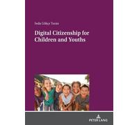 Seda Gökçe Turan Digital Citizenship for Children and Youths (Tascabile)