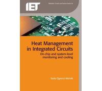 Seda Ogrenci-Memik Heat Management in Integrated Circuits (Copertina rigida)