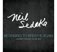 Sedaka, Neil - Beginning To Breathe Again (Johnny Rocks Club Mix)