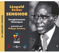 Sedar Senghor, Leopold – Registrazioni storiche selezionate da Philippe Sainten
