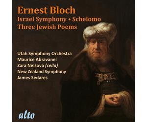 Sedares Ernest Bloch: 'Israel' Sym, Schelomo Rhapsody for VC 3 Jewish Poems (CD)