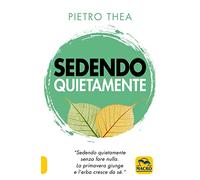 Sedendo quietamente. «Sedendo quietamente senza fare nulla. La primavera giunge e l'erba cresce da sé.»