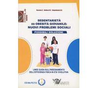Sedentarietà ed obesità giovanile. Nuovi problemi sociali possibili soluzioni