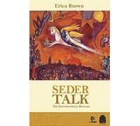 Seder Talk: The Conversational Haggada: Eight Essays for the Eight Days of Pesah
