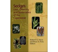Sedges: Uses, Diversity, and Systematics of the Cyperaceae (Monographis in Systematic Botany from the Missouri Botanical Garden)