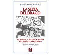 SEDIA DEL DRAGO. VIOLENZA, TORTURA E MORTE NEL BRASILE DEI GENERALI (LA) - 2025