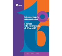 Sedicesimo rapporto sulla comunicazione. I media e la costruzione dell'identità