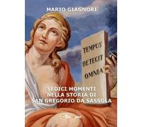 Sedici momenti nella storia di San Gregorio da Sassola - Mario Giagnori