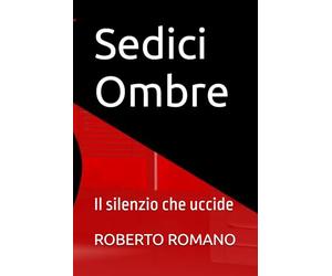 Sedici Ombre: Il silenzio che uccide