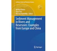Sediment Management in Rivers and Reservoirs: Examples from Europe and China
