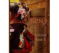 Sedition II: Kenji: A historical romance set in Qing Dynasty China & Japan