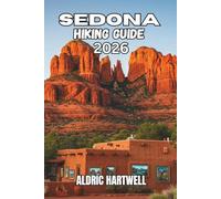 SEDONA HIKING GUIDE 2026: Red Rock Trails, Hidden Gems & The Inner Summit.: 21