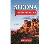 Sedona Travel Guide 2025: Discover Hidden Treasures, Must-See Attractions, and Thrilling Adventures in the Red Rock Wonderland of Arizona