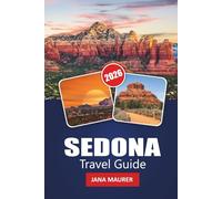 SEDONA TRAVEL GUIDE 2026: Red Rock Adventures Scenic Hikes Outdoor Exploration and Hidden Desert Gems