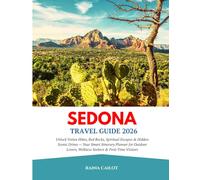 Sedona Travel Guide 2026: Unlock Vortex Hikes, Red Rocks, Spiritual Escapes & Hidden Scenic Drives - Your Smart Itinerary Planner for Outdoor Lovers, Wellness Seekers & First-Time Visitors