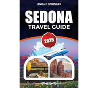 SEDONA TRAVEL GUIDE 2026: Where to Stay, Things to Do, Hidden Gems & Budget-Friendly Vacation Tips