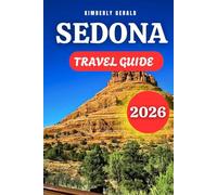 SEDONA TRAVEL GUIDE 2026: Your Insider’s Guide to Red Rocks, Vortex Energy & Life-Changing Adventures