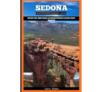 SEDONA WANDERFÜHRER 2026: Red Rock Trails, Hidden Canyons, and Spiritual Adventures in Arizona’s Desert Wonderland