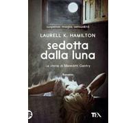 Sedotta dalla luna. Le storie di Meredith Gentry. Vol. 3