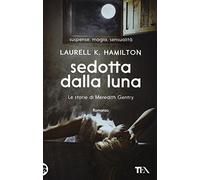 Sedotta dalla luna. Le storie di Meredith Gentry (Vol. 3)
