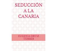 SEDUCCIÓN A LA CANARIA