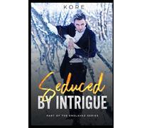Seduced by Intrigue: A Dark Enemies to Lovers Romance