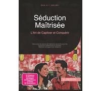 Séduction Maîtrisée: L'Art de Captiver et Conquérir