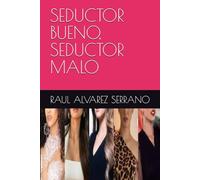 SEDUCTOR BUENO, SEDUCTOR MALO