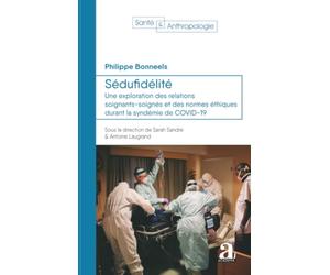 Sédufidélité: Une exploration des relations soignants-soignés et des normes éthiques durant la syndémie de COVID-19